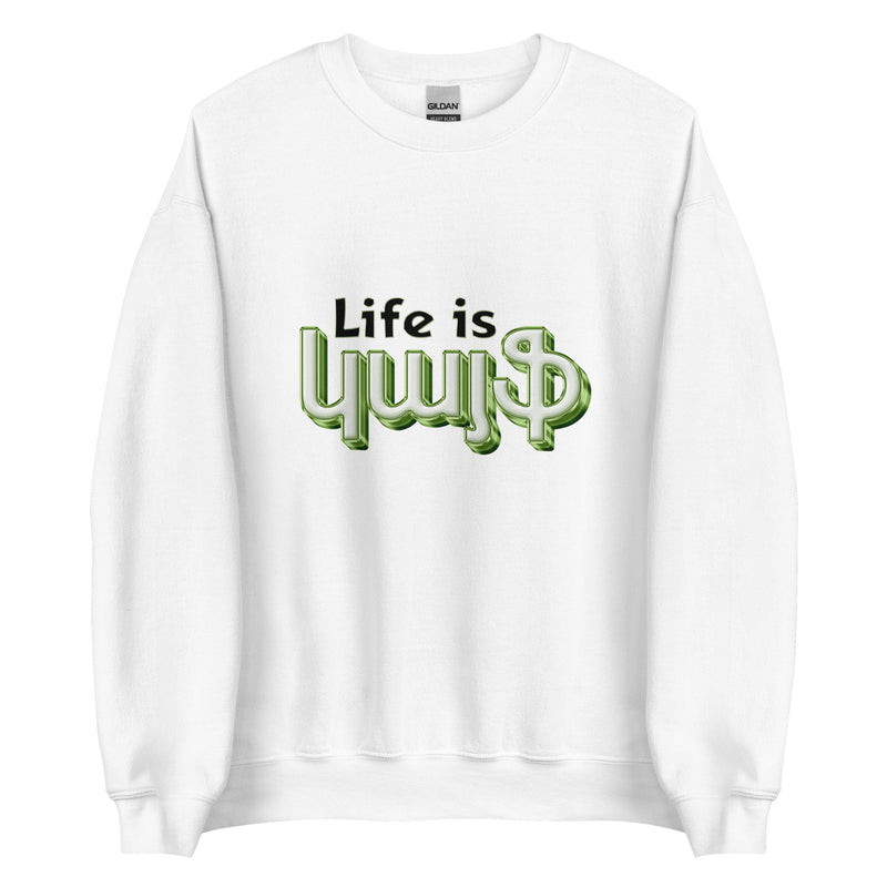 Armenian Idiom, Unisex Sweatshirt, Life is Kayf