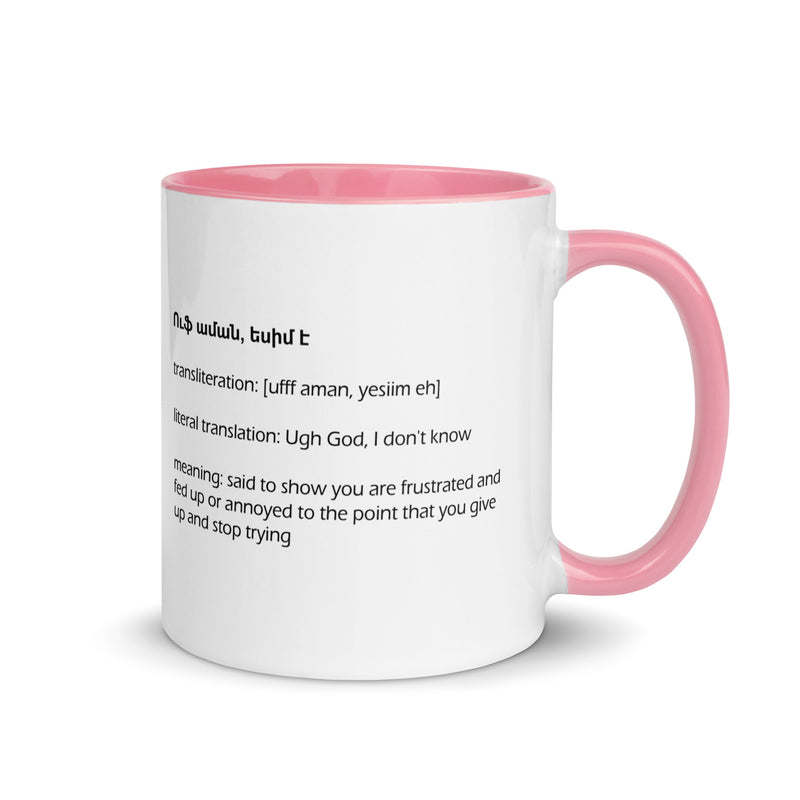 Armenian Idiom, Mug with Color Inside, Ufff Aman, Yesiim Eh